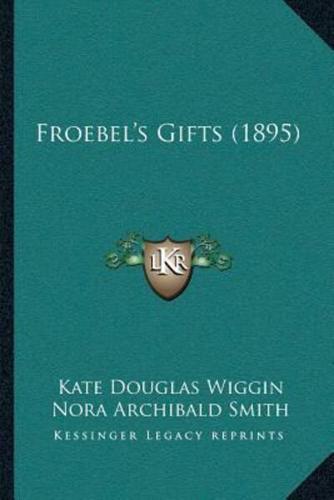 Froebel's Gifts (1895)