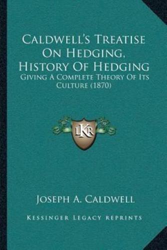 Caldwell's Treatise On Hedging, History Of Hedging