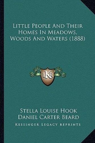 Little People And Their Homes In Meadows, Woods And Waters (1888)