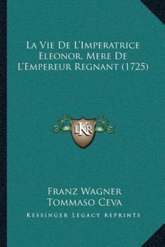 La Vie De L'Imperatrice Eleonor, Mere De L'Empereur Regnant (1725)