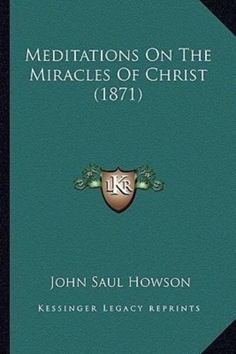 Meditations On The Miracles Of Christ (1871)