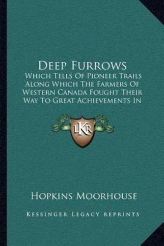 Deep Furrows