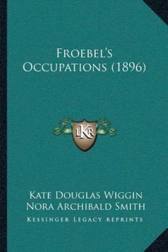 Froebel's Occupations (1896)