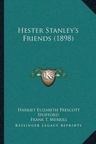 Hester Stanley's Friends (1898)