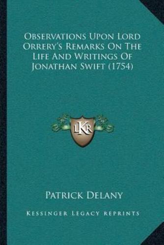 Observations Upon Lord Orrery's Remarks On The Life And Writings Of Jonathan Swift (1754)