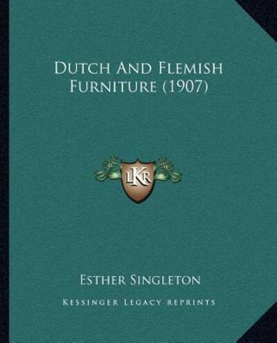 Dutch And Flemish Furniture (1907)
