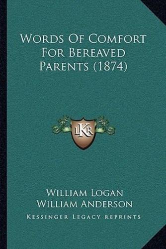 Words Of Comfort For Bereaved Parents (1874)