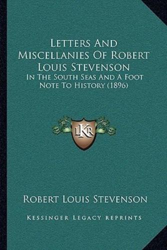 Letters And Miscellanies Of Robert Louis Stevenson