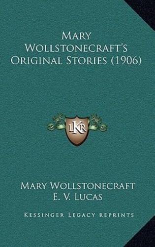 Mary Wollstonecraft's Original Stories (1906)