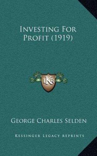 Investing For Profit (1919)