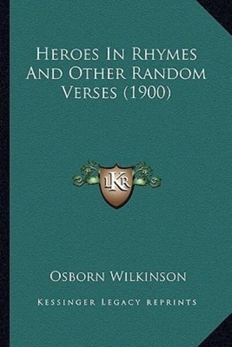 Heroes In Rhymes And Other Random Verses (1900)