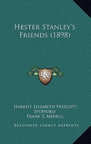 Hester Stanley's Friends (1898)