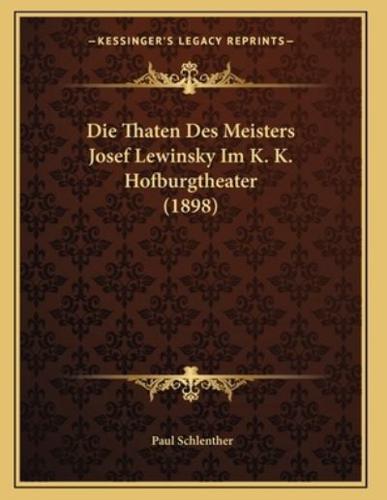 Die Thaten Des Meisters Josef Lewinsky Im K. K. Hofburgtheater (1898)