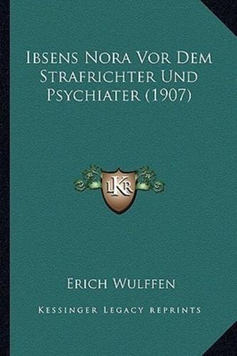 Ibsens Nora Vor Dem Strafrichter Und Psychiater (1907)