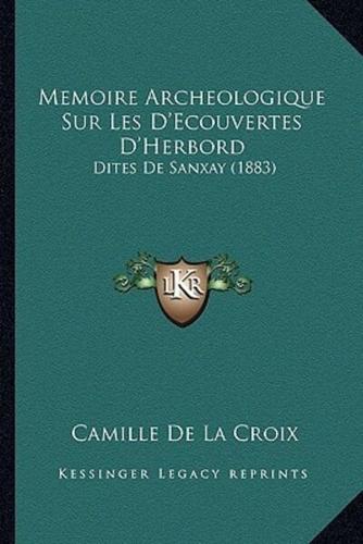 Memoire Archeologique Sur Les D'Ecouvertes D'Herbord