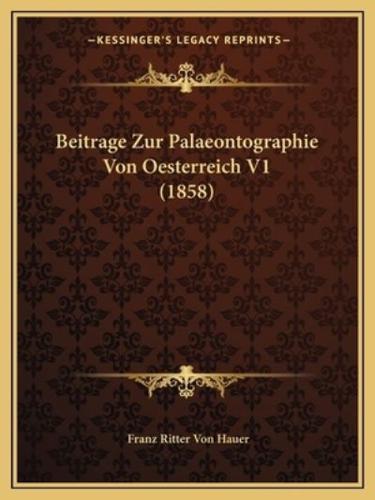 Beitrage Zur Palaeontographie Von Oesterreich V1 (1858)