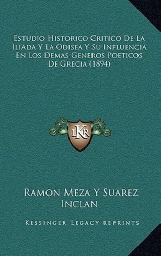 Estudio Historico Critico De La Iliada Y La Odisea Y Su Influencia En Los Demas Generos Poeticos De Grecia (1894)