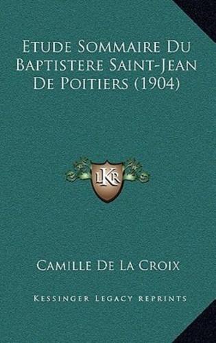 Etude Sommaire Du Baptistere Saint-Jean De Poitiers (1904)