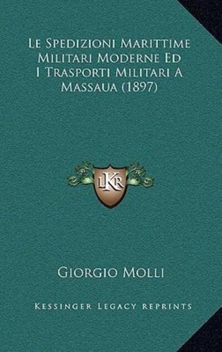 Le Spedizioni Marittime Militari Moderne Ed I Trasporti Militari A Massaua (1897)