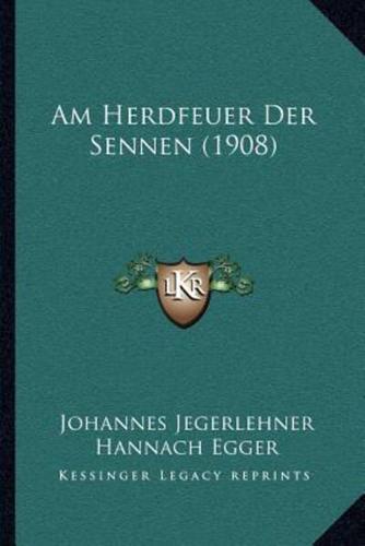 Am Herdfeuer Der Sennen (1908)