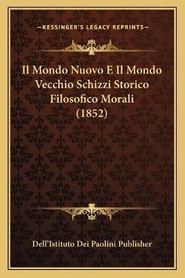 Il Mondo Nuovo E Il Mondo Vecchio Schizzi Storico Filosofico Morali (1852)
