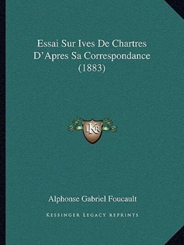 Essai Sur Ives De Chartres D'Apres Sa Correspondance (1883)