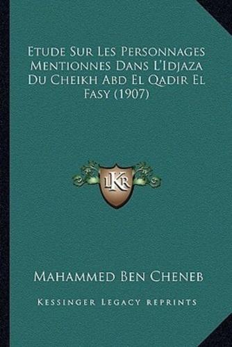 Etude Sur Les Personnages Mentionnes Dans L'Idjaza Du Cheikh Abd El Qadir El Fasy (1907)