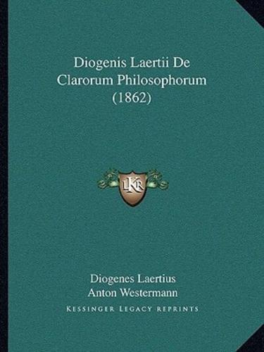 Diogenis Laertii De Clarorum Philosophorum (1862)