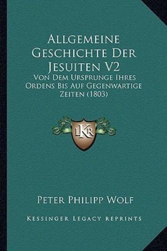 Allgemeine Geschichte Der Jesuiten V2