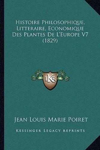 Histoire Philosophique, Litteraire, Economique Des Plantes De L'Europe V7 (1829)