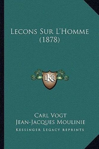 Lecons Sur L'Homme (1878)