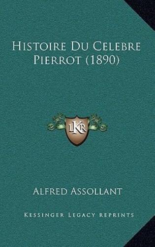 Histoire Du Celebre Pierrot (1890)