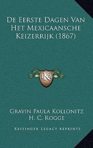 De Eerste Dagen Van Het Mexicaansche Keizerrijk (1867)