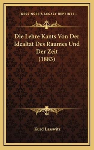 Die Lehre Kants Von Der Idealtat Des Raumes Und Der Zeit (1883)