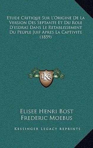 Etude Critique Sur L'Origine De La Version Des Septante Et Du Role D'esdras Dans Le Retablissement Du Peuple Juif Apres La Captivite (1859)