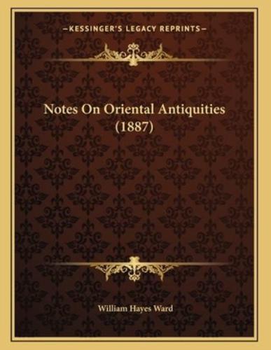 Notes On Oriental Antiquities (1887)