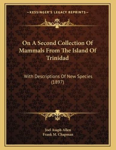 On A Second Collection Of Mammals From The Island Of Trinidad