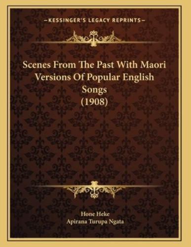 Scenes From The Past With Maori Versions Of Popular English Songs (1908)