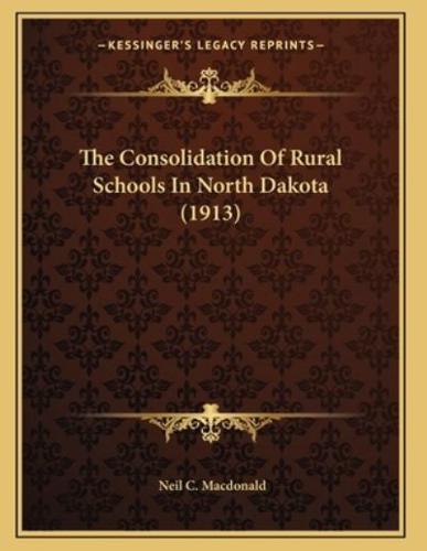 The Consolidation Of Rural Schools In North Dakota (1913)
