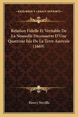 Relation Fidelle Et Veritable De La Nouuelle Decouuerte D'Une Quatrime Isle De La Terre Australe (1669)