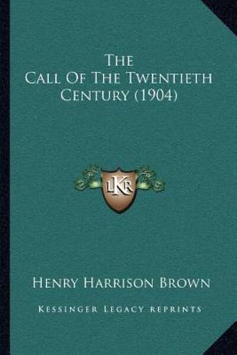 The Call Of The Twentieth Century (1904)