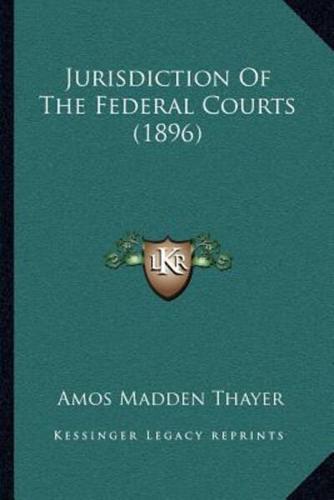 Jurisdiction Of The Federal Courts (1896)