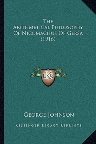 The Arithmetical Philosophy Of Nicomachus Of Gersa (1916)
