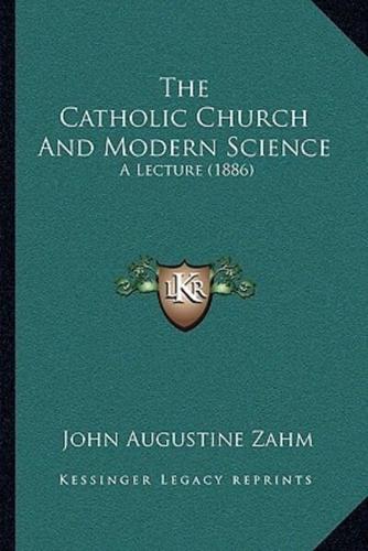 The Catholic Church And Modern Science