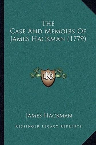 The Case And Memoirs Of James Hackman (1779)