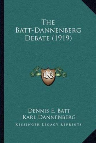 The Batt-Dannenberg Debate (1919)