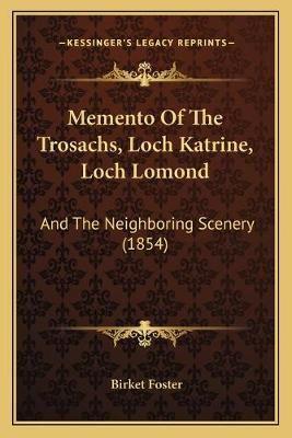 Memento Of The Trosachs, Loch Katrine, Loch Lomond