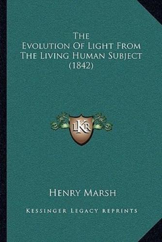 The Evolution Of Light From The Living Human Subject (1842)
