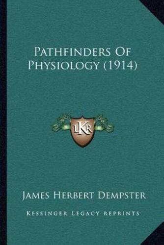 Pathfinders Of Physiology (1914)