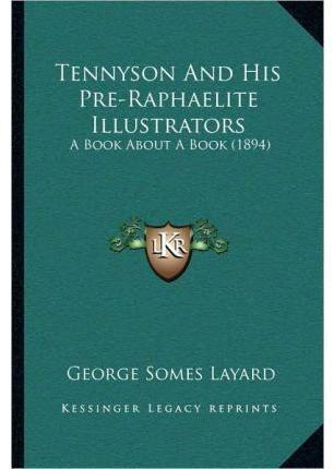 Tennyson And His Pre-Raphaelite Illustrators